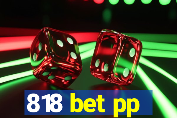 818 bet pp
